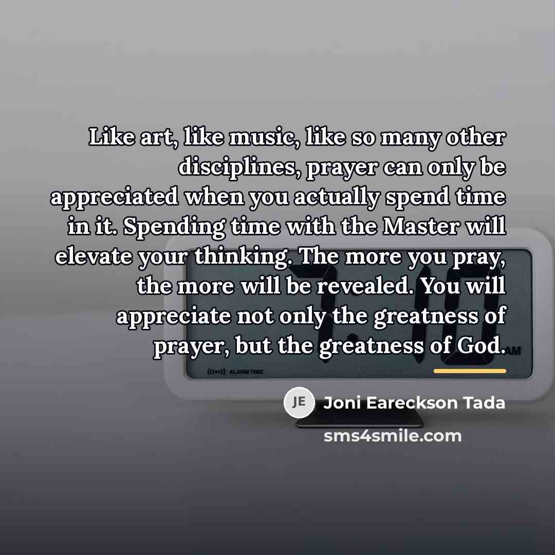 “Like art, like music, like so many other disciplines, prayer…” quote by Joni Eareckson Tada