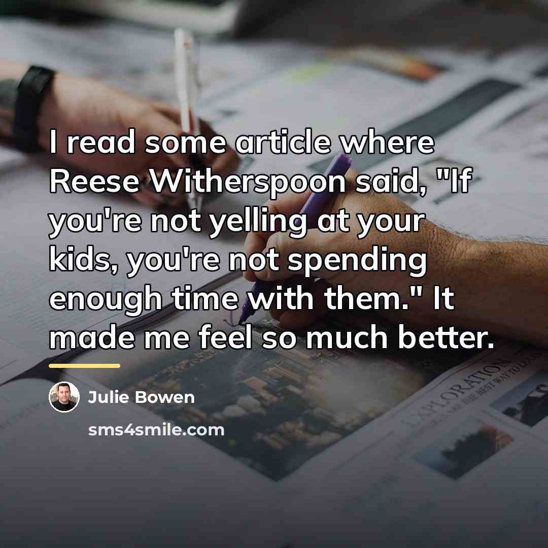 “I read some article where Reese Witherspoon said, "If you're…” quote by Julie Bowen