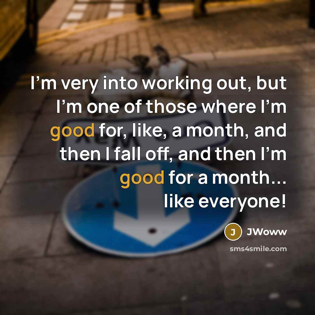“I'm very into working out, but I'm one of those…” quote by JWoww