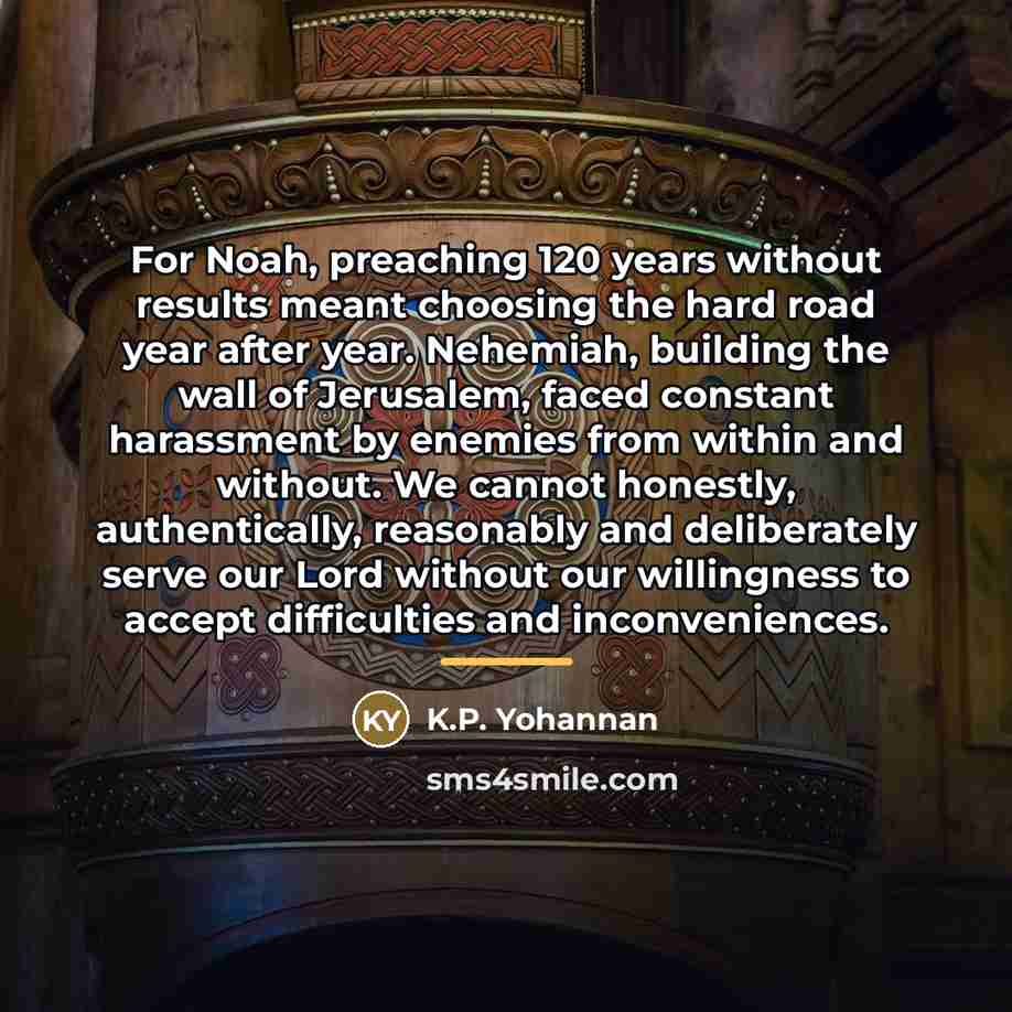 “For Noah, preaching 120 years without results meant choosing the…” quote by K.P. Yohannan