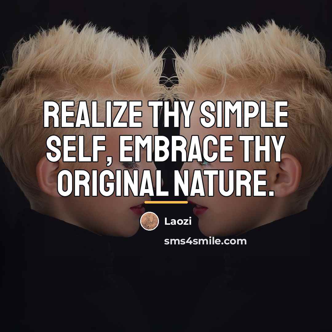 “Realize thy Simple Self, Embrace thy Original Nature.…” quote by Laozi