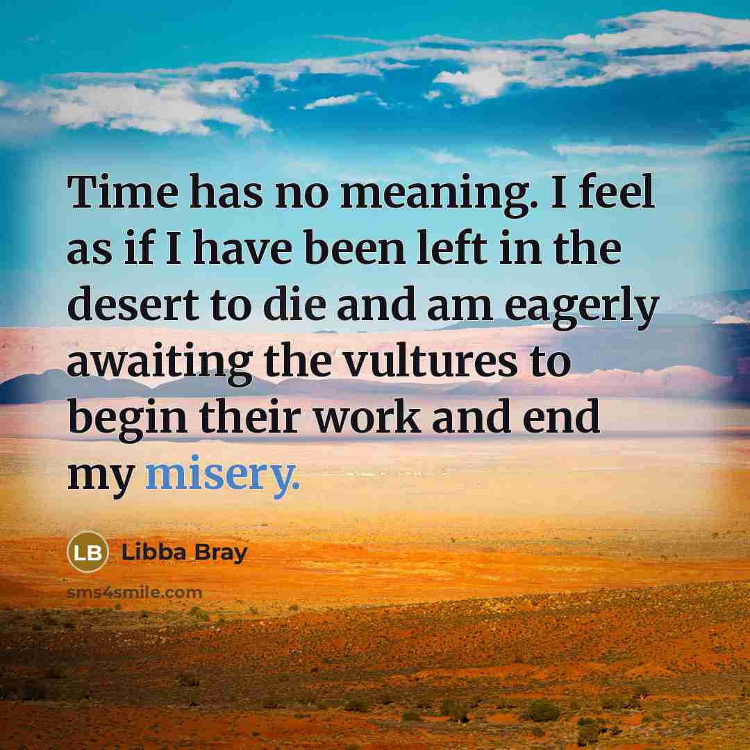 “Time has no meaning. I feel as if I have…” quote by Libba Bray