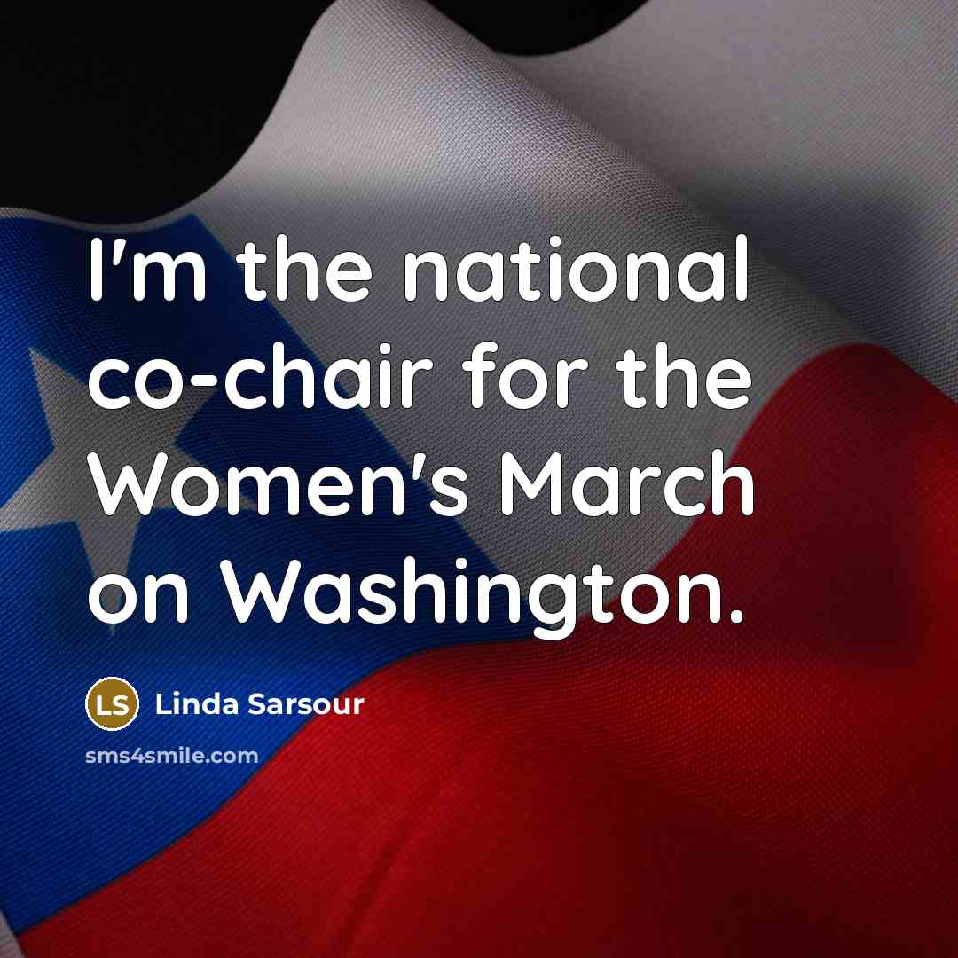 “I'm the national co-chair for the Women's March on Washington.…” quote by Linda Sarsour