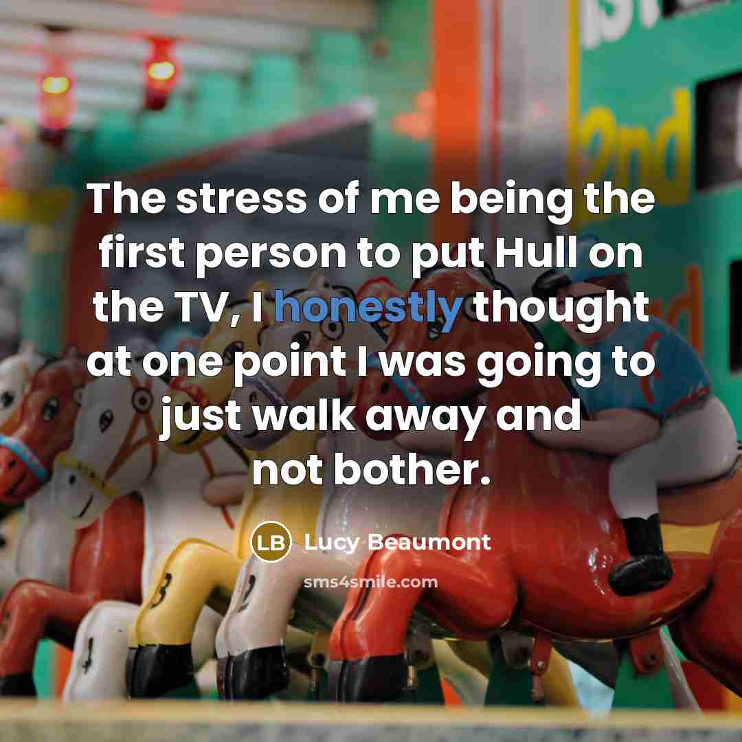 “The stress of me being the first person to put…” quote by Lucy Beaumont
