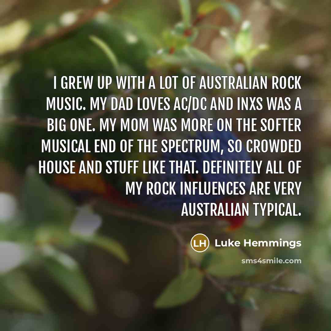 “I grew up with a lot of Australian rock music.…” quote by Luke Hemmings