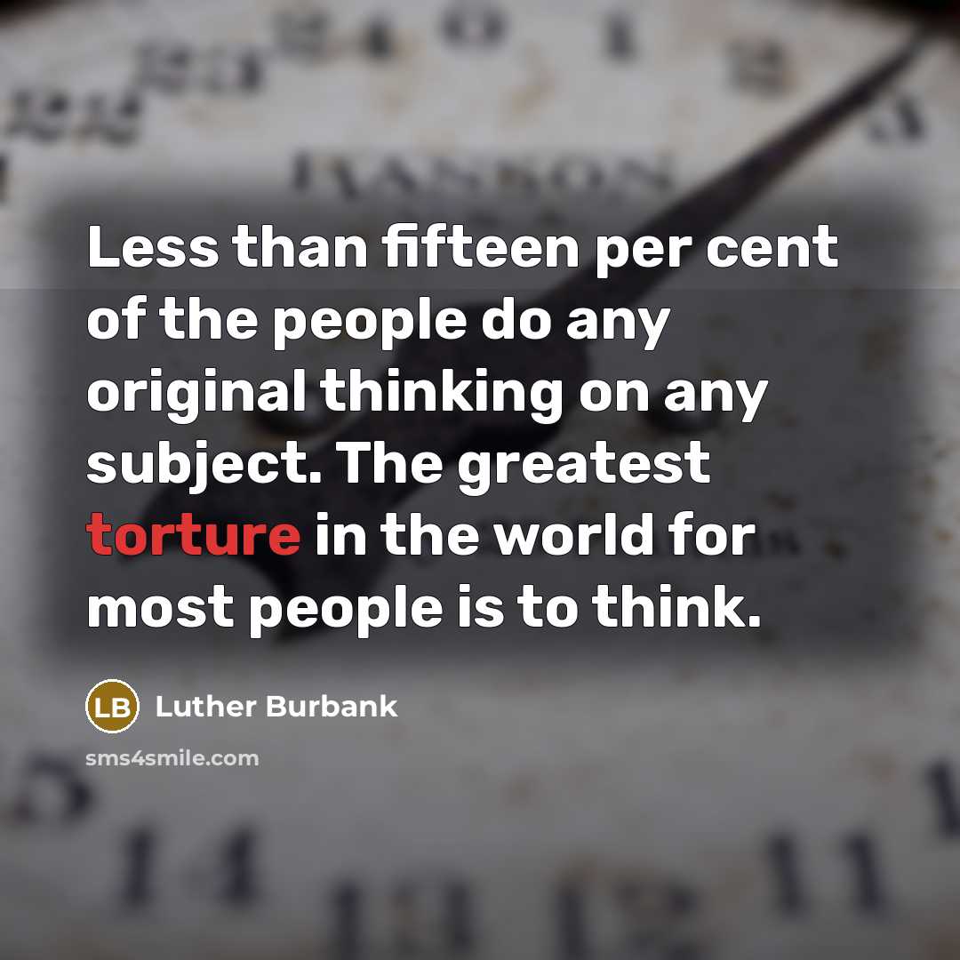 “Less than fifteen per cent of the people do any…” quote by Luther Burbank
