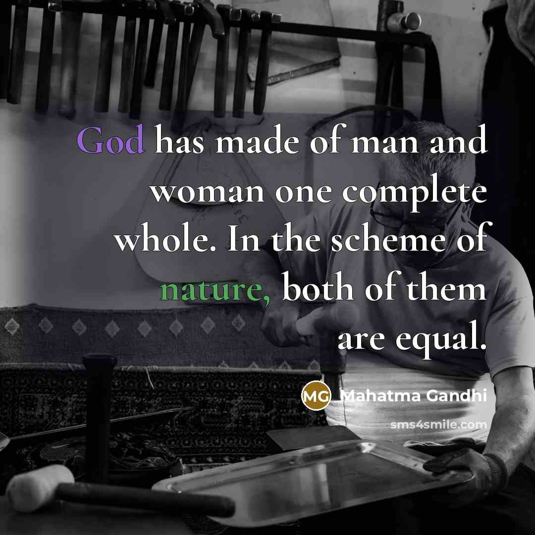 “God has made of man and woman one complete whole.…” quote by Mahatma Gandhi