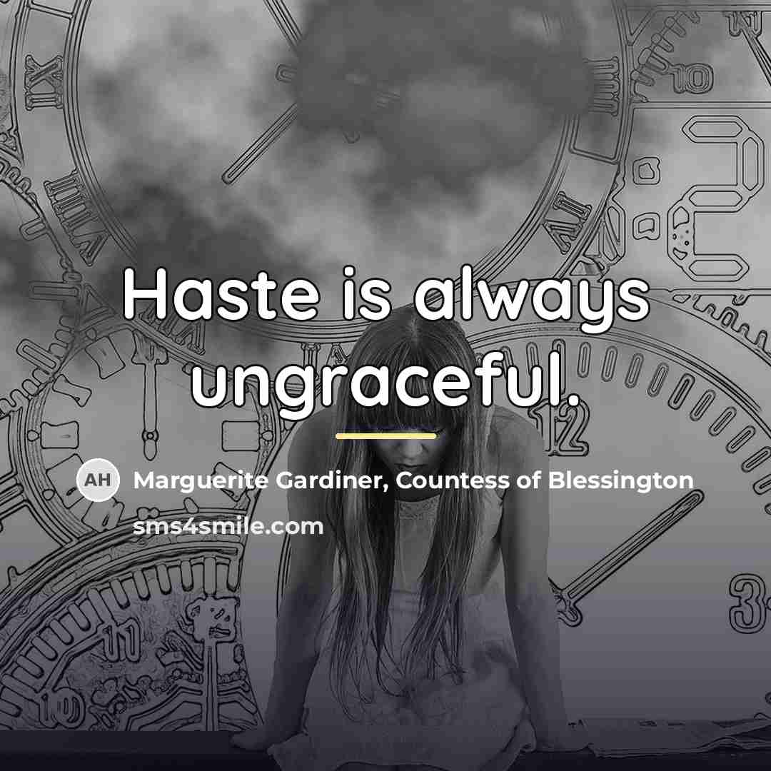 “Haste is always ungraceful.…” quote by Marguerite Gardiner, Countess of Blessington