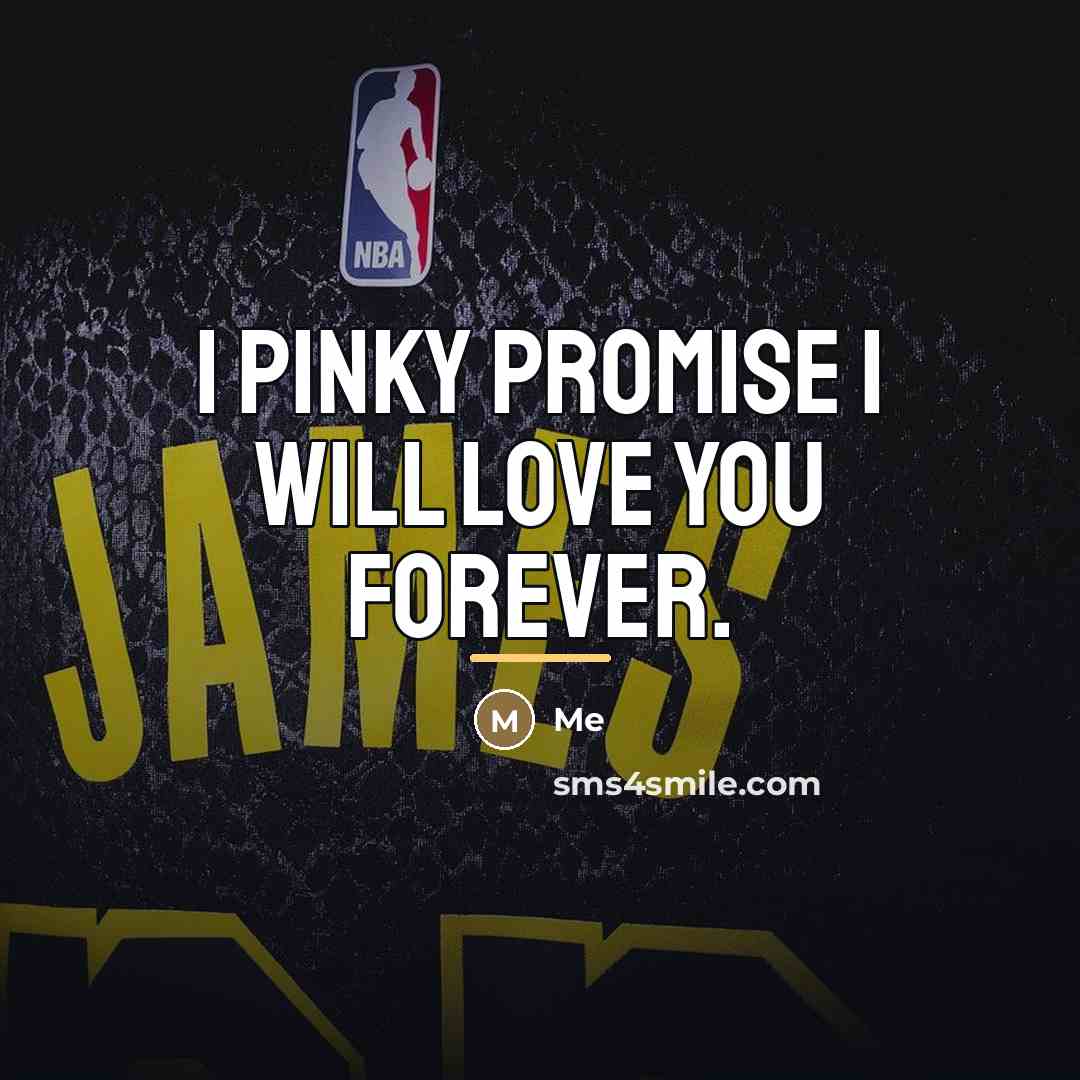 “I pinky promise I will love you forever.…” quote by Me
