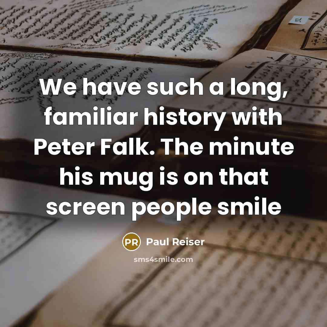 “We have such a long, familiar history with Peter Falk.…” quote by Paul Reiser