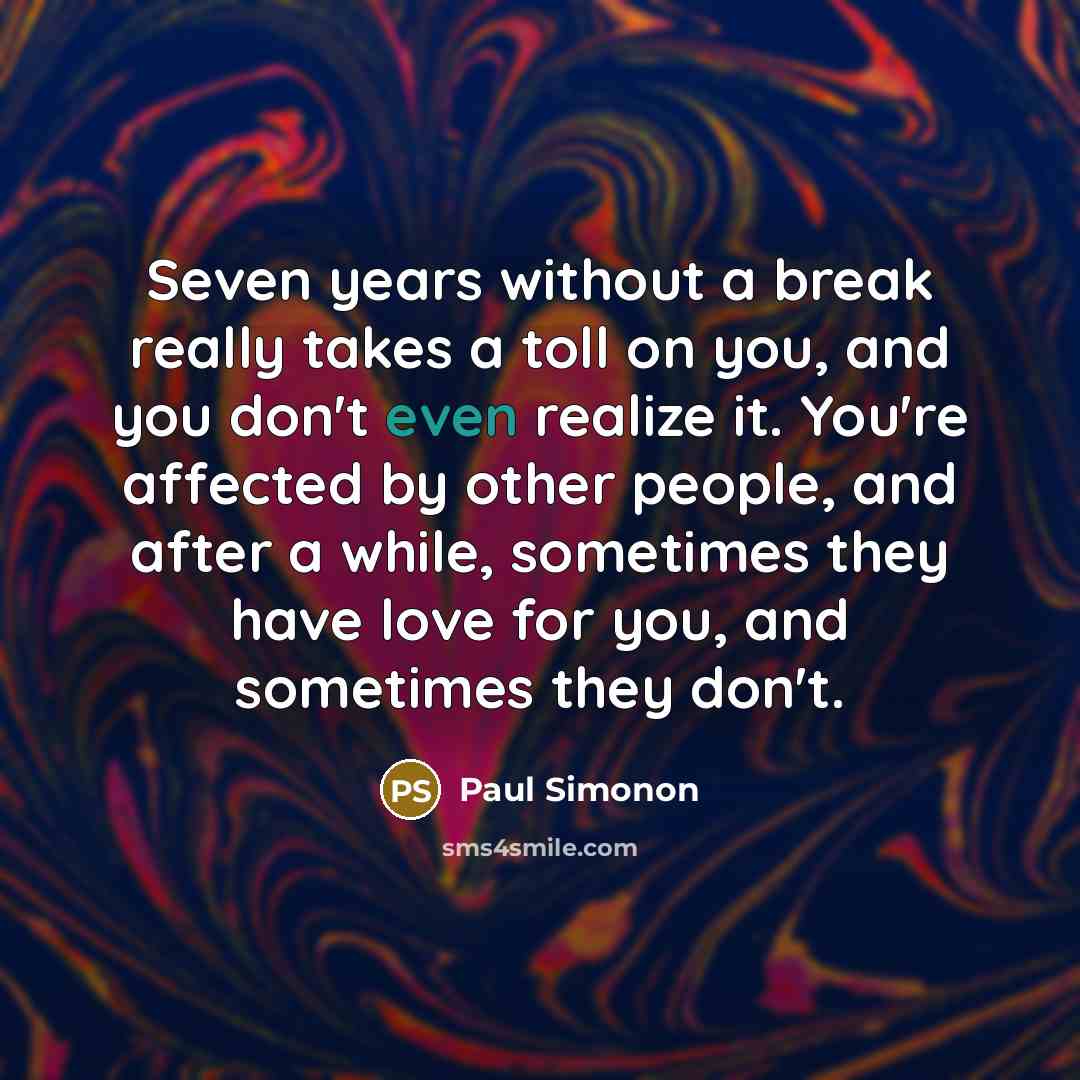 “Seven years without a break really takes a toll on…” quote by Paul Simonon