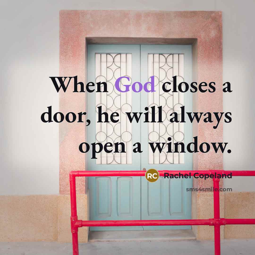 “When God closes a door, he will always open a window.” quote by Rachel Copeland