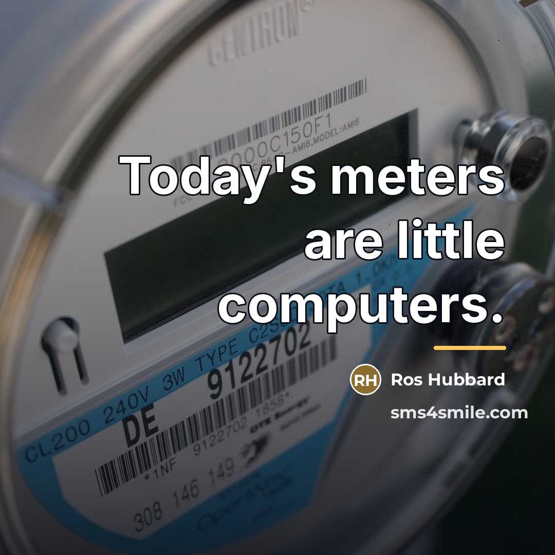 “Today's meters are little computers.…” quote by Ros Hubbard