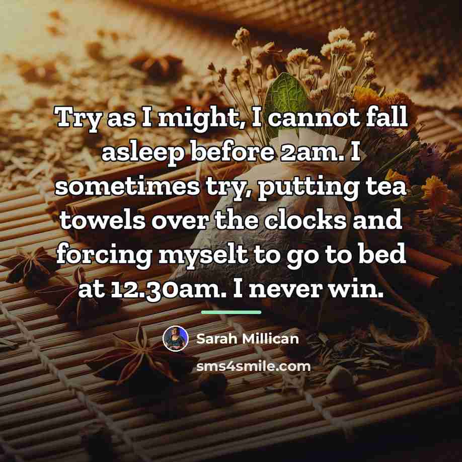 “Try as I might, I cannot fall asleep before 2am.…” quote by Sarah Millican