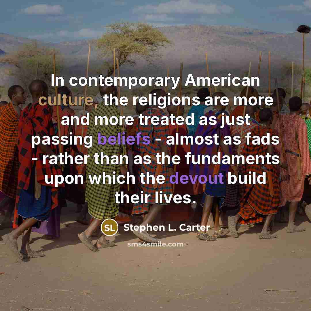 “In contemporary American culture, the religions are more and more…” quote by Stephen L. Carter