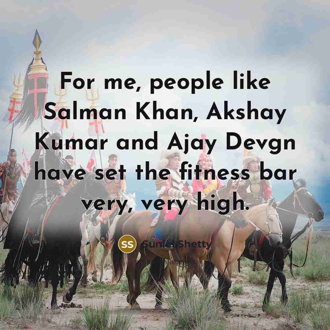 “For me, people like Salman Khan, Akshay Kumar and Ajay…” quote by Suniel Shetty