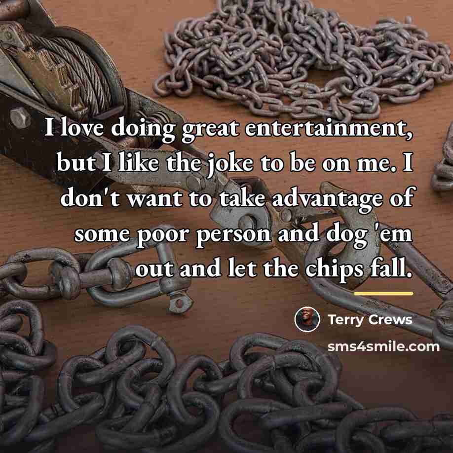 “I love doing great entertainment, but I like the joke…” quote by Terry Crews