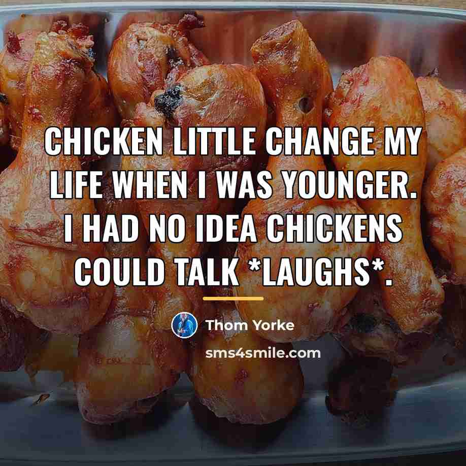 “Chicken Little change my life when I was younger. I…” quote by Thom Yorke