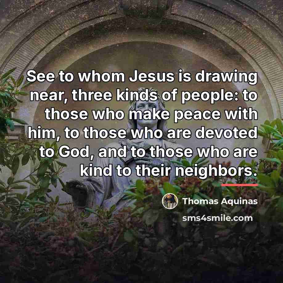 “See to whom Jesus is drawing near, three kinds of…” quote by Thomas Aquinas
