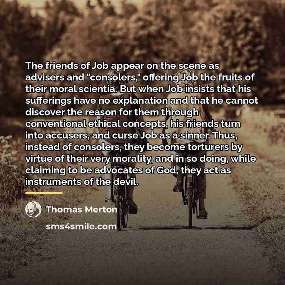 “The friends of Job appear on the scene as advisers…” quote by Thomas Merton