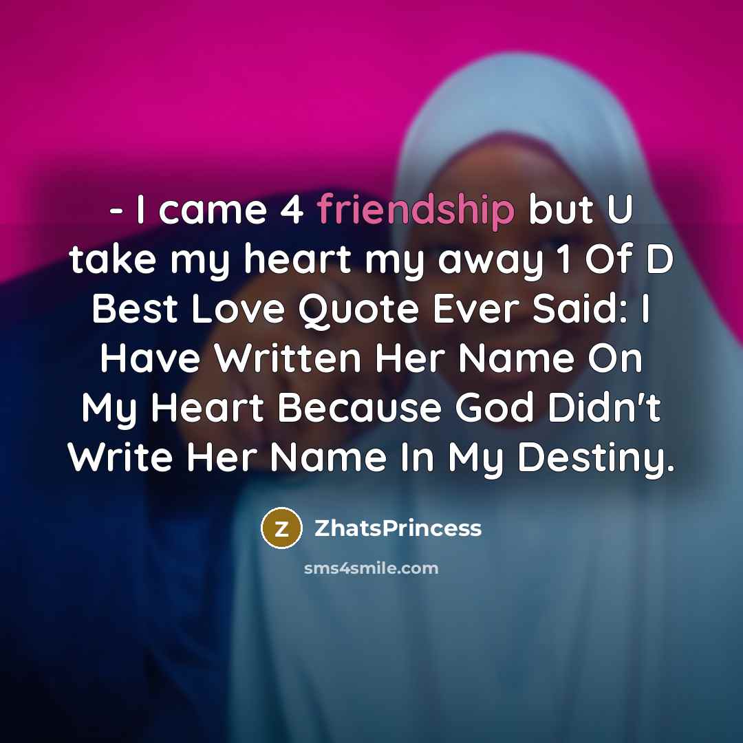 “- I came 4 friendship but U take my heart…” quote by ZhatsPrincess