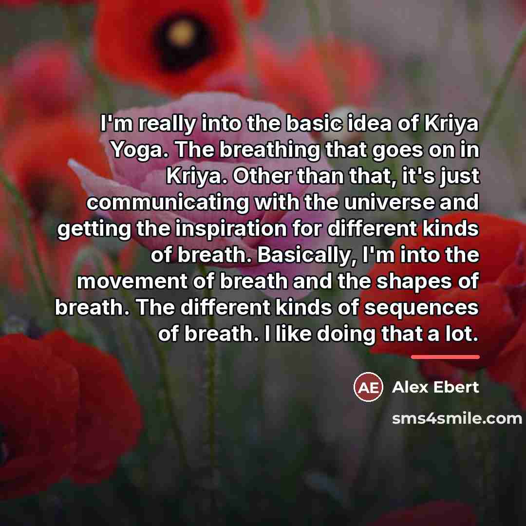 “I'm really into the basic idea of Kriya Yoga. The…” quote by Alex Ebert