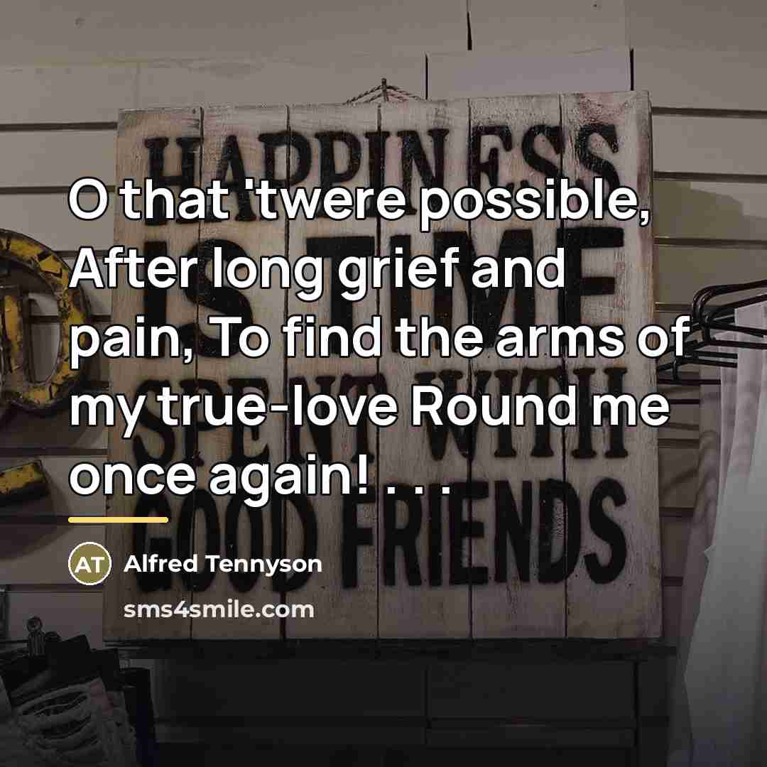 “O that 'twere possible, After long grief and pain, To…” quote by Alfred Tennyson