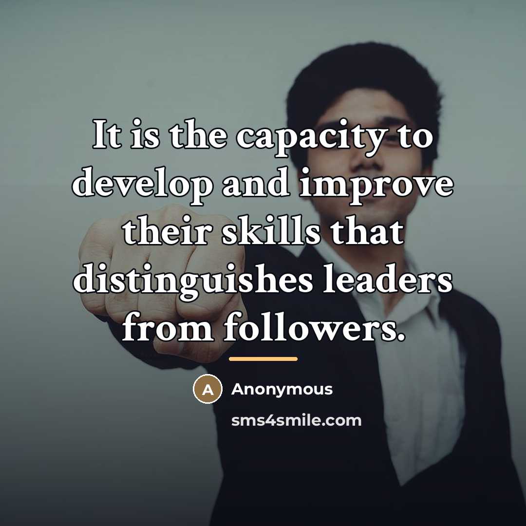 “It is the capacity to develop and improve their skills…” quote by Anonymous