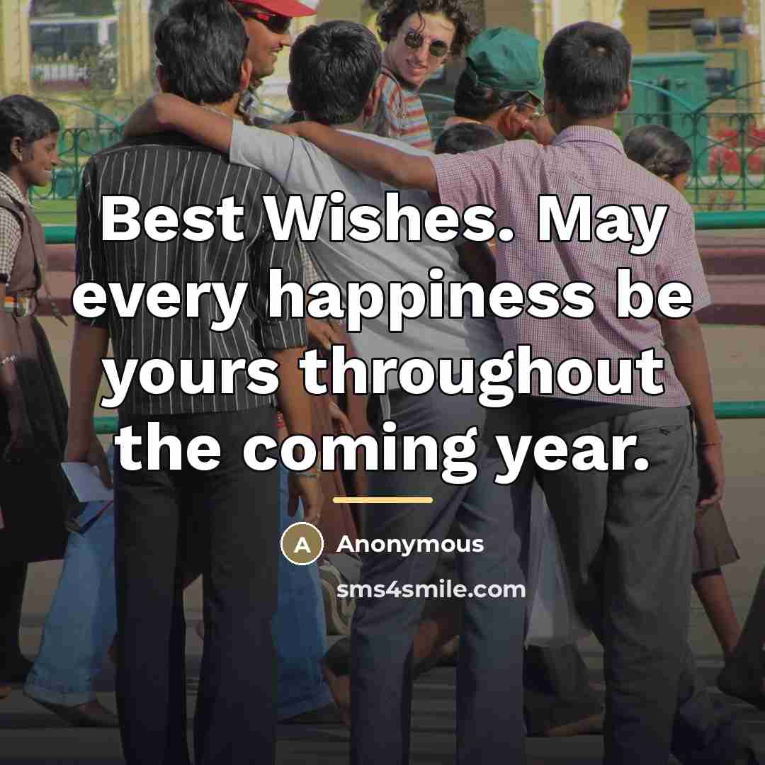 “Best Wishes. May every happiness be yours throughout the coming…” quote by Anonymous