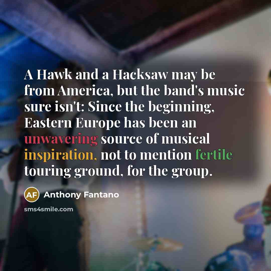 “A Hawk and a Hacksaw may be from America, but…” quote by Anthony Fantano