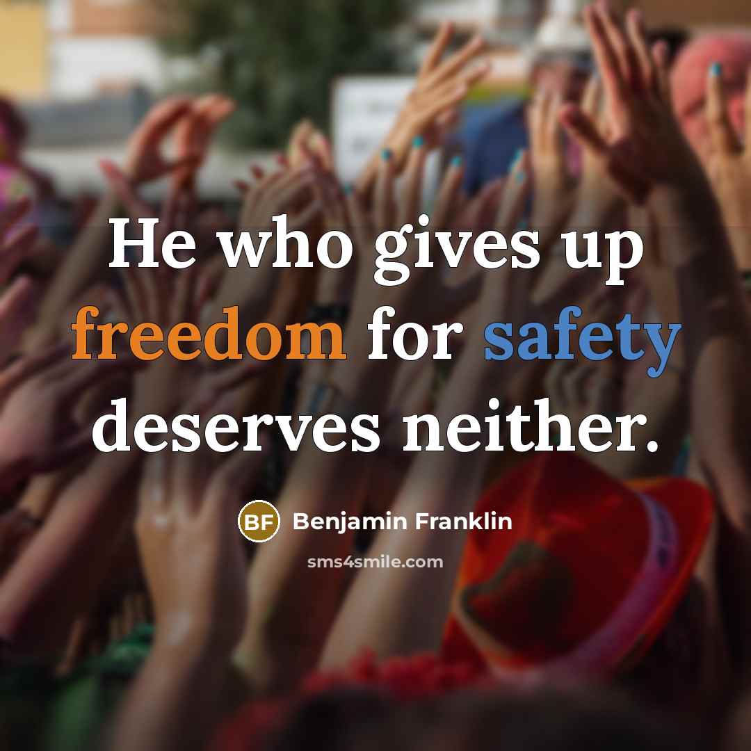 “He who gives up freedom for safety deserves neither.…” quote by Benjamin Franklin
