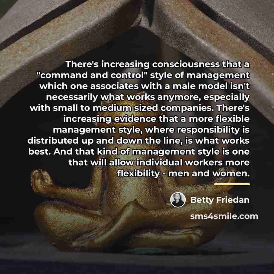 “There's increasing consciousness that a "command and control" style of…” quote by Betty Friedan