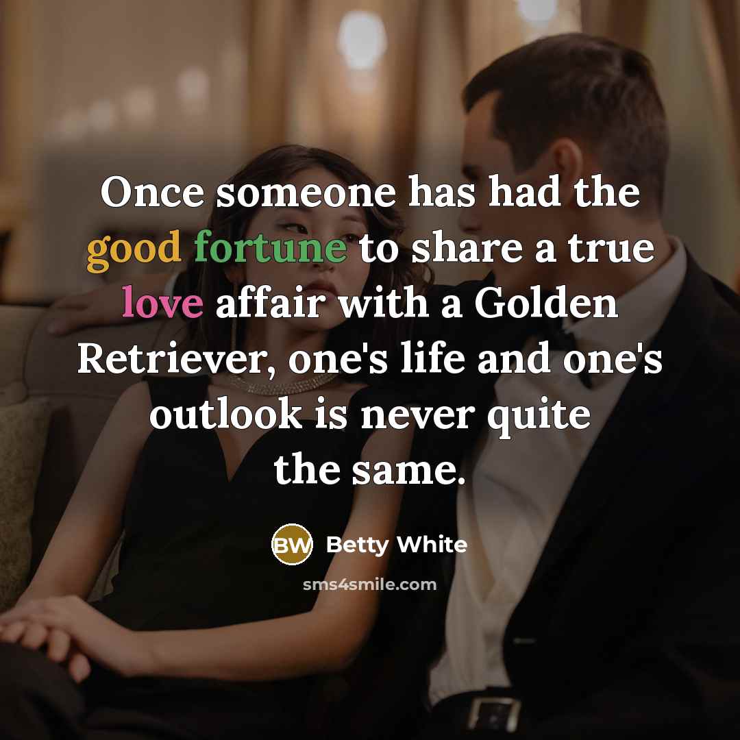 “Once someone has had the good fortune to share a…” quote by Betty White