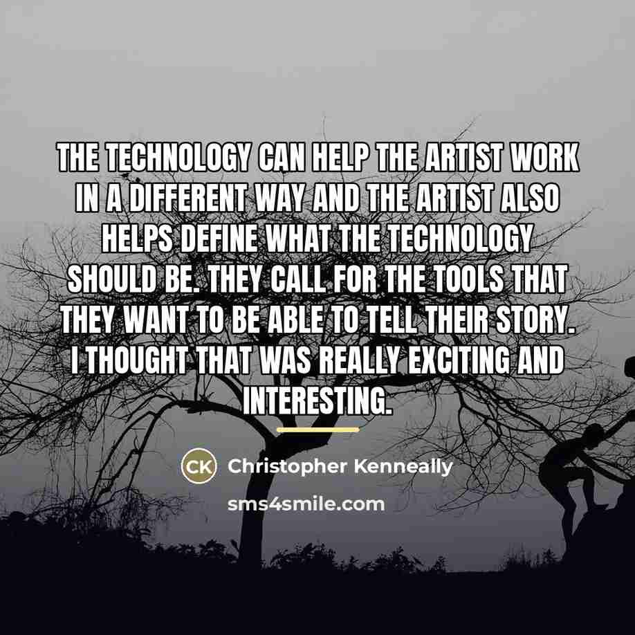 “The technology can help the artist work in a different…” quote by Christopher Kenneally