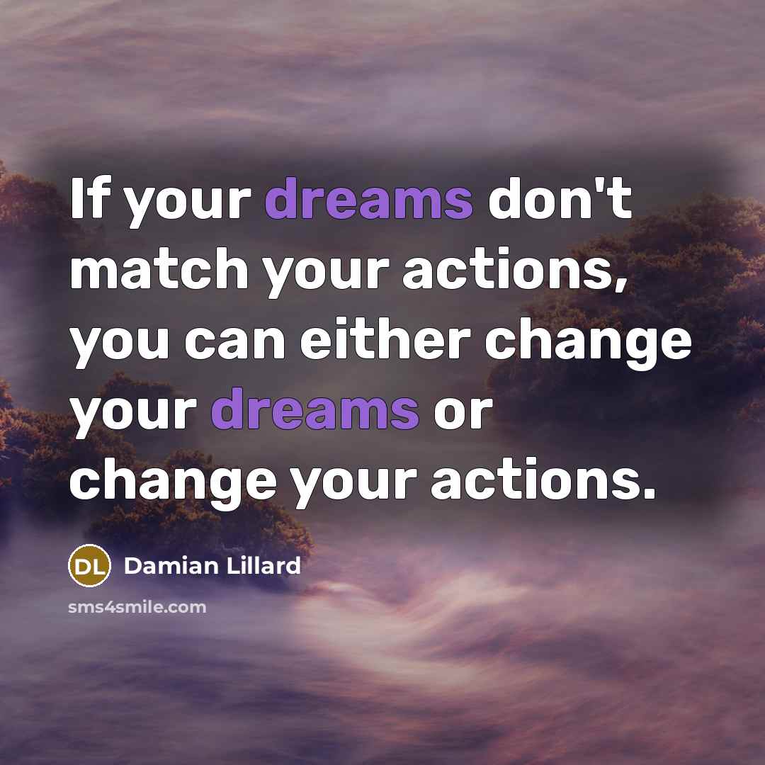 “If your dreams don't match your actions, you can either…” quote by Damian Lillard