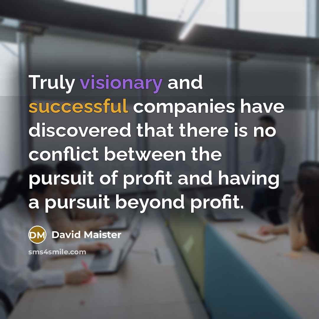 “Truly visionary and successful companies have discovered that there is…” quote by David Maister