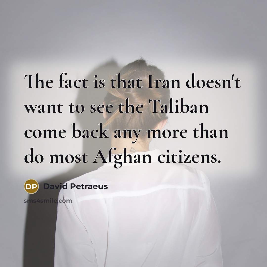 “The fact is that Iran doesn't want to see the…” quote by David Petraeus