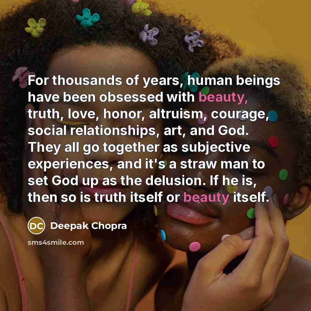 “For thousands of years, human beings have been obsessed with…” quote by Deepak Chopra