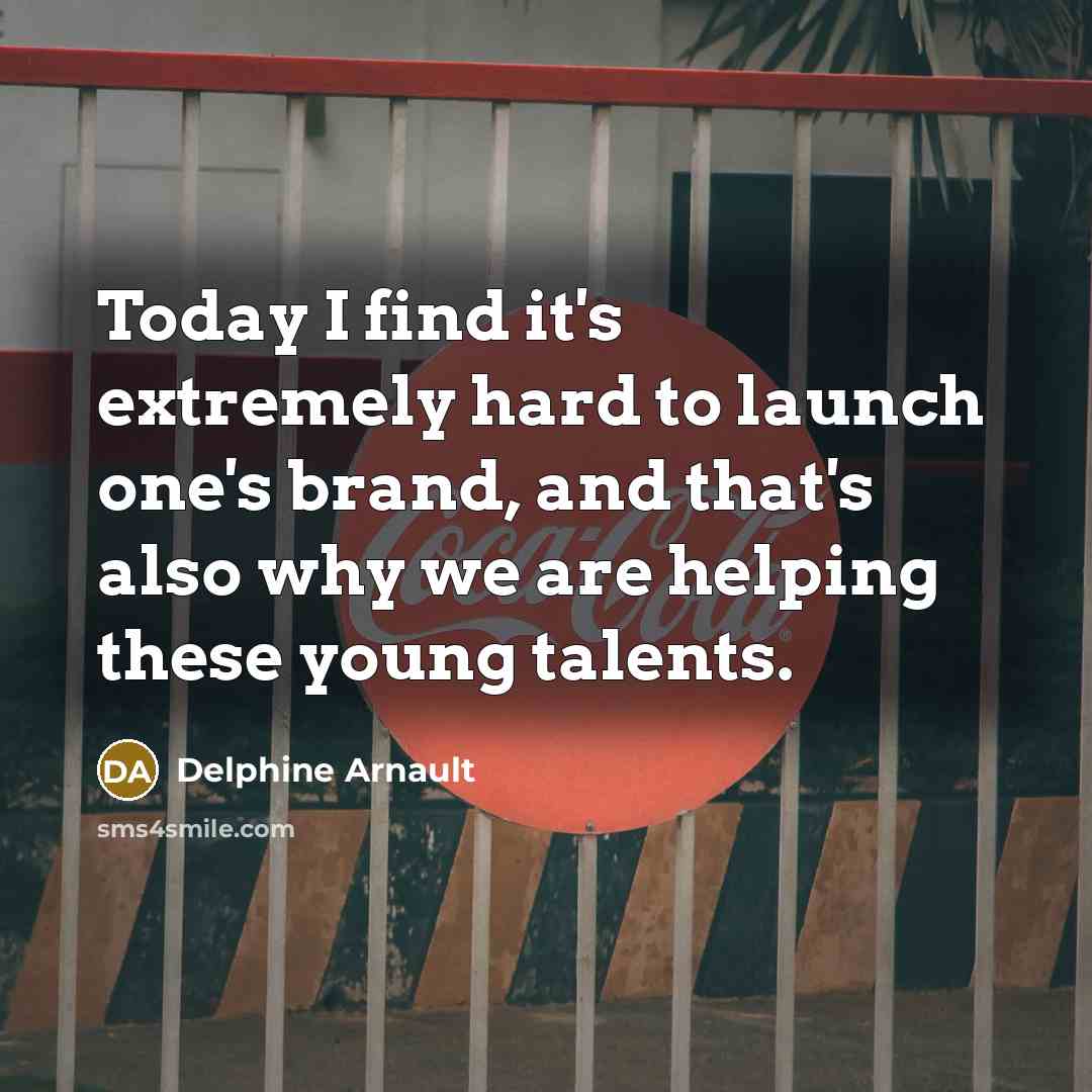 “Today I find it's extremely hard to launch one's brand,…” quote by Delphine Arnault