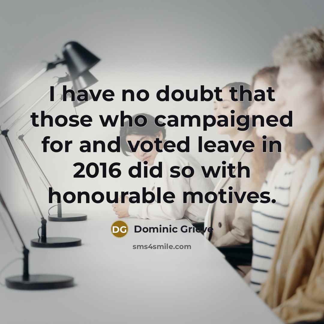 “I have no doubt that those who campaigned for and…” quote by Dominic Grieve