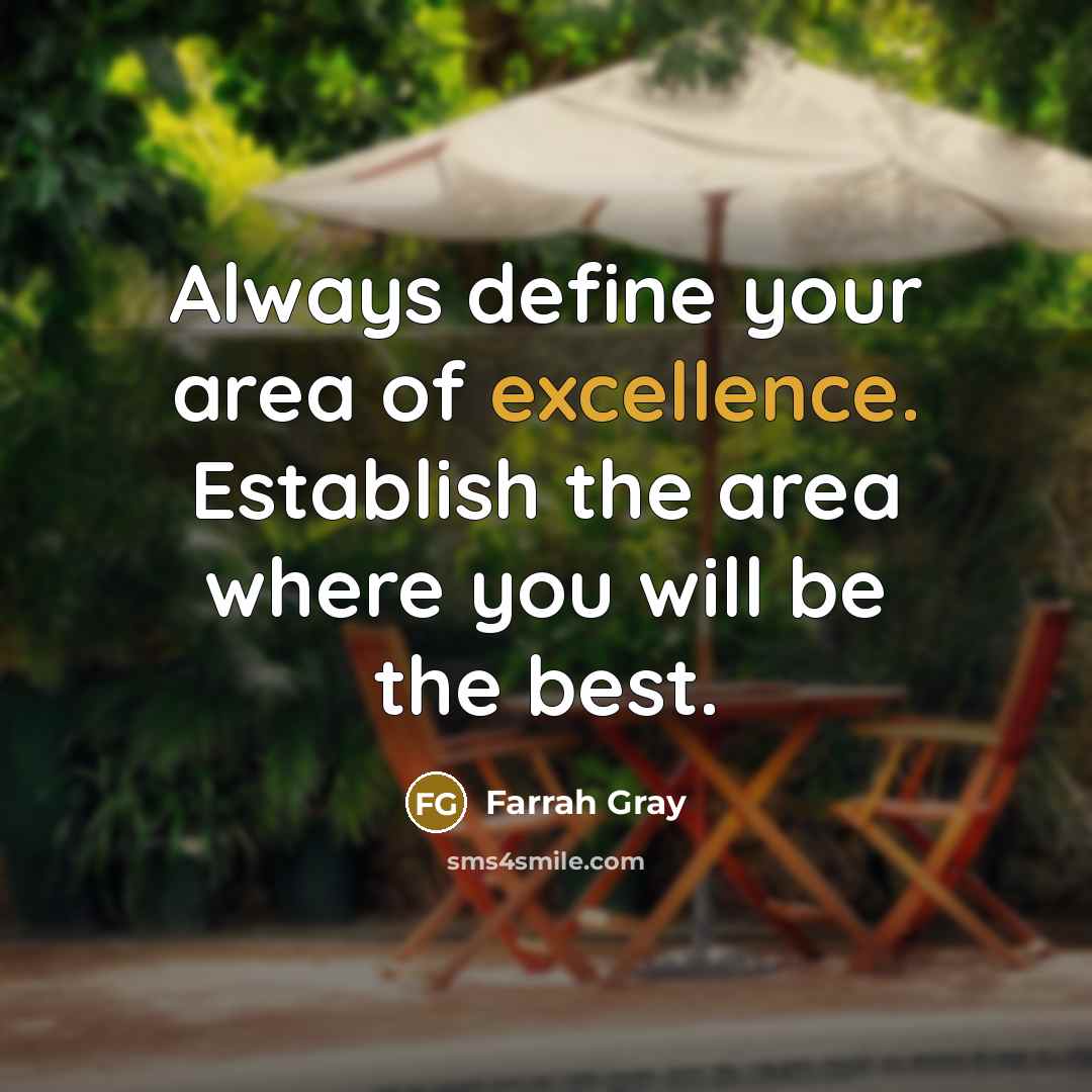 “Always define your area of excellence. Establish the area where…” quote by Farrah Gray