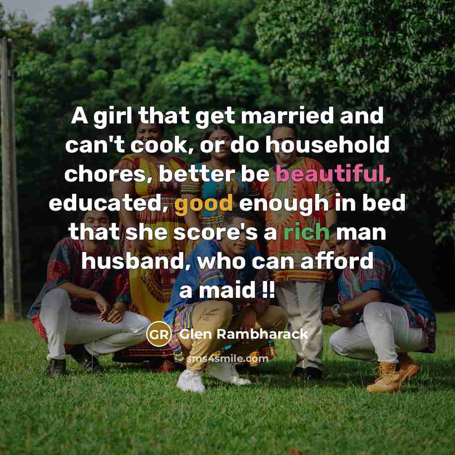“A girl that get married and can't cook, or do…” quote by Glen Rambharack