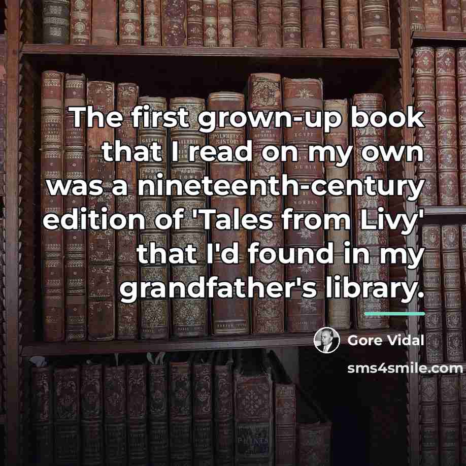 “The first grown-up book that I read on my own…” quote by Gore Vidal