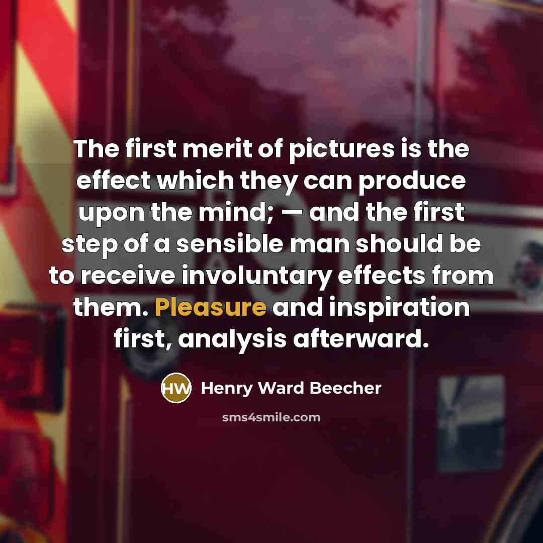 “The first merit of pictures is the effect which they…” quote by Henry Ward Beecher