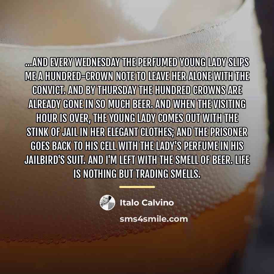 “...and every Wednesday the perfumed young lady slips me a…” quote by Italo Calvino