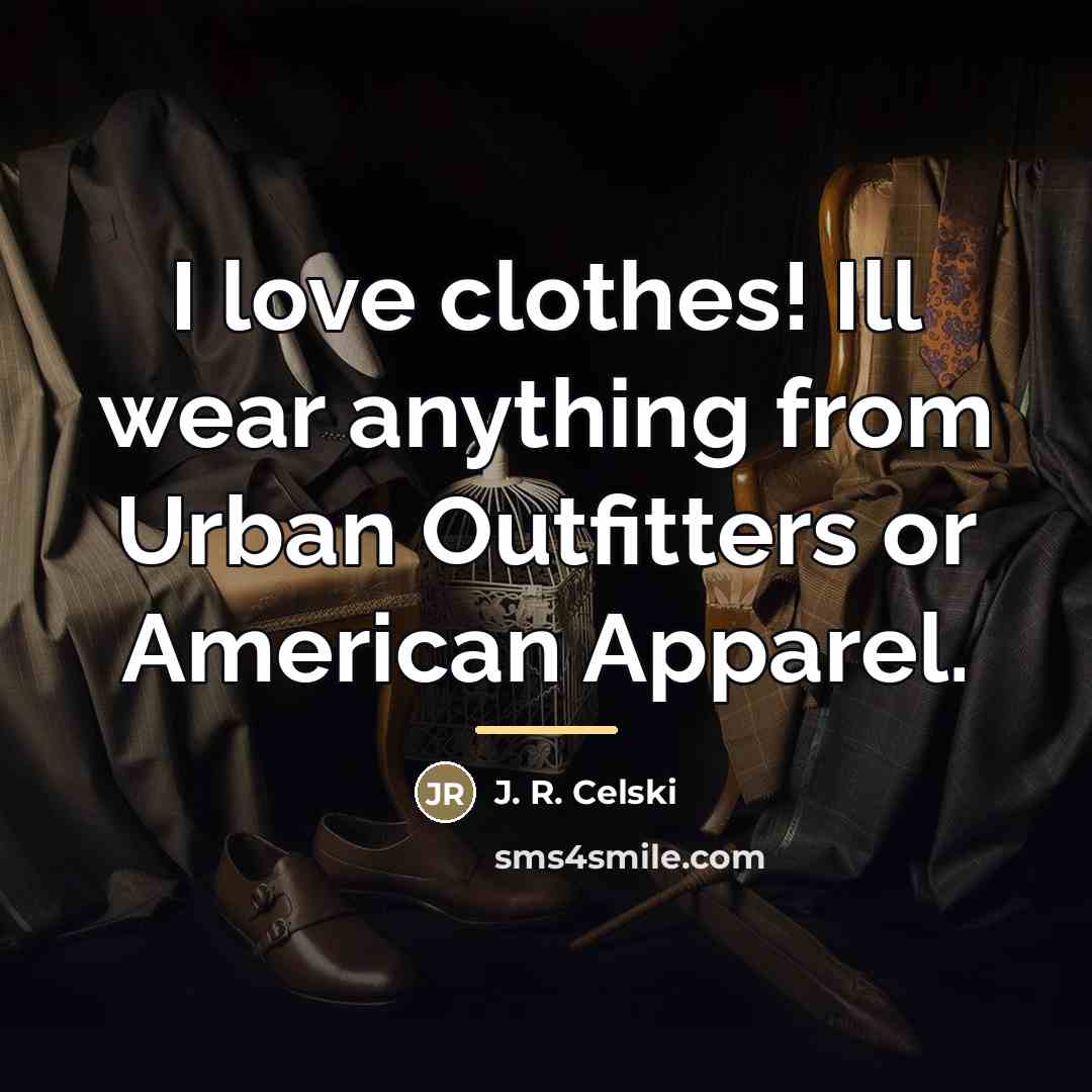 “I love clothes! Ill wear anything from Urban Outfitters or…” quote by J. R. Celski