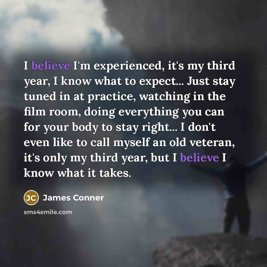 “I believe I'm experienced, it's my third year, I know…” quote by James Conner