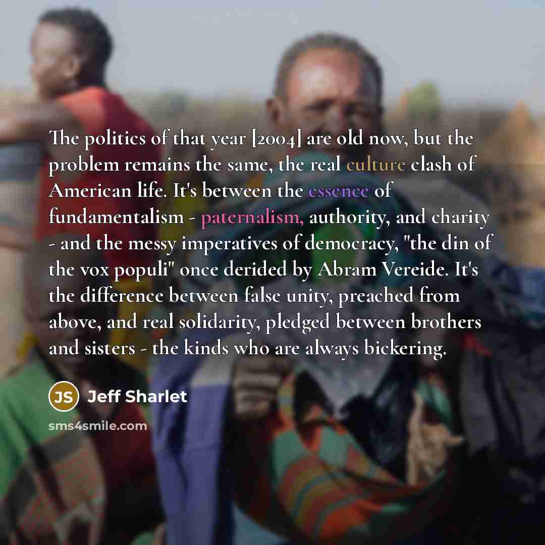 “The politics of that year [2004] are old now, but…” quote by Jeff Sharlet