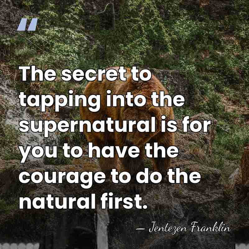 The secret to tapping into the supernatural is for you to have&hellip; - Jentezen Franklin
