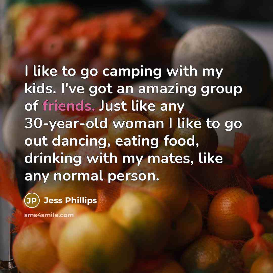 “I like to go camping with my kids. I've got…” quote by Jess Phillips